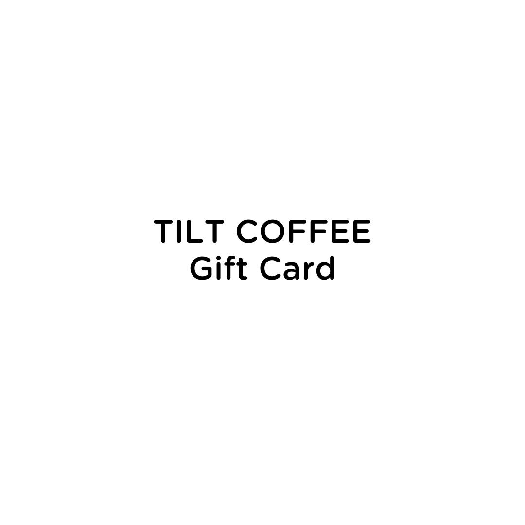 Tilt Coffee Gift Card (Cafe)
